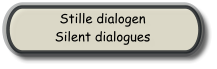 Stille dialogen Silent dialogues