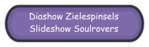 Diashow Zielespinsels Slideshow Soulrovers