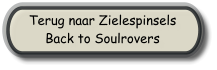 Terug naar Zielespinsels Back to Soulrovers