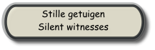 Stille getuigen Silent witnesses